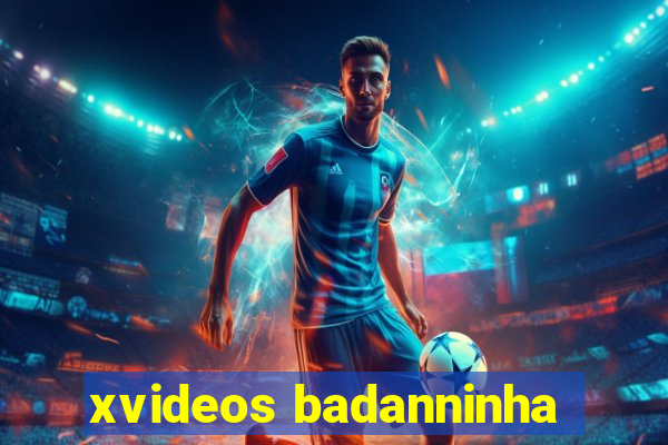 xvideos badanninha